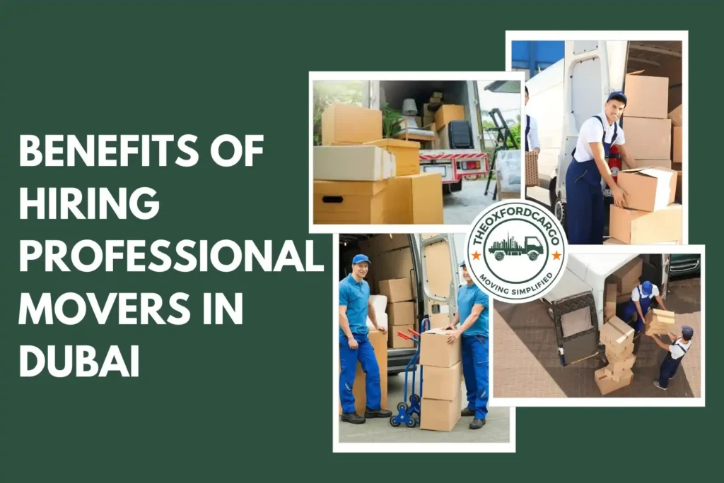 Benefits of Hiring Professional Movers in Dubai