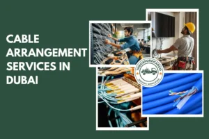 Cable Arrangement Services in Dubai