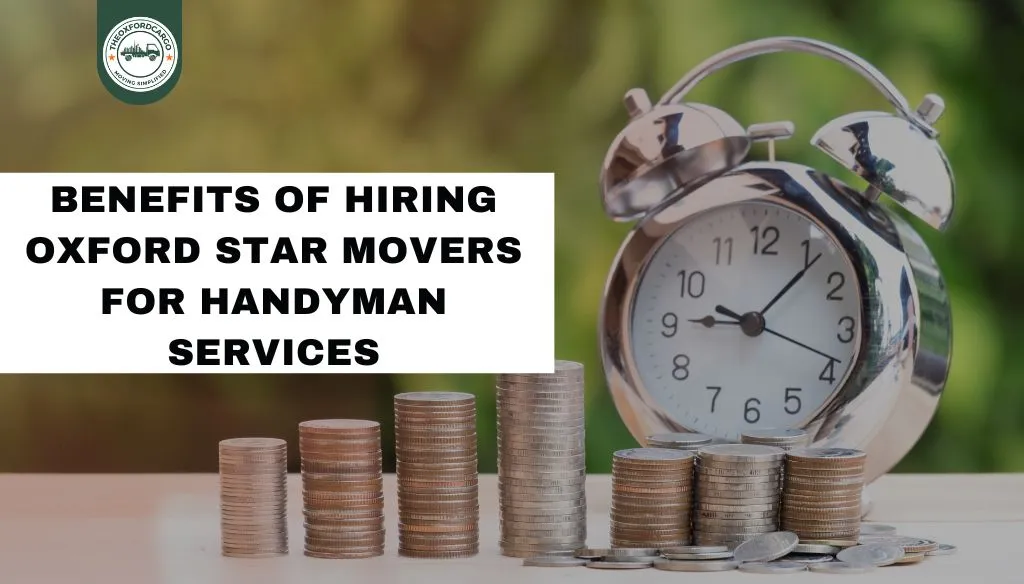 Benefits of Hiring Oxford Star Movers for Handyman Services
