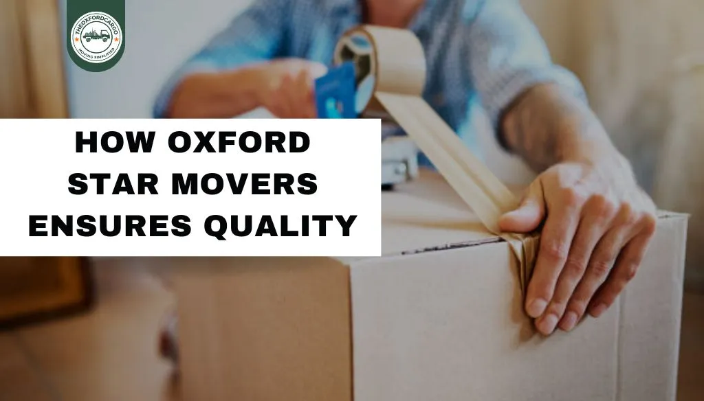 How Oxford Star Movers Ensures Quality