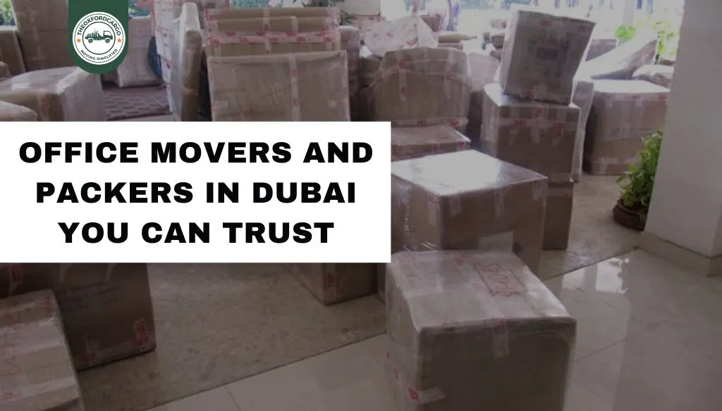 Office Movers and Packers in Dubai You Can Trust