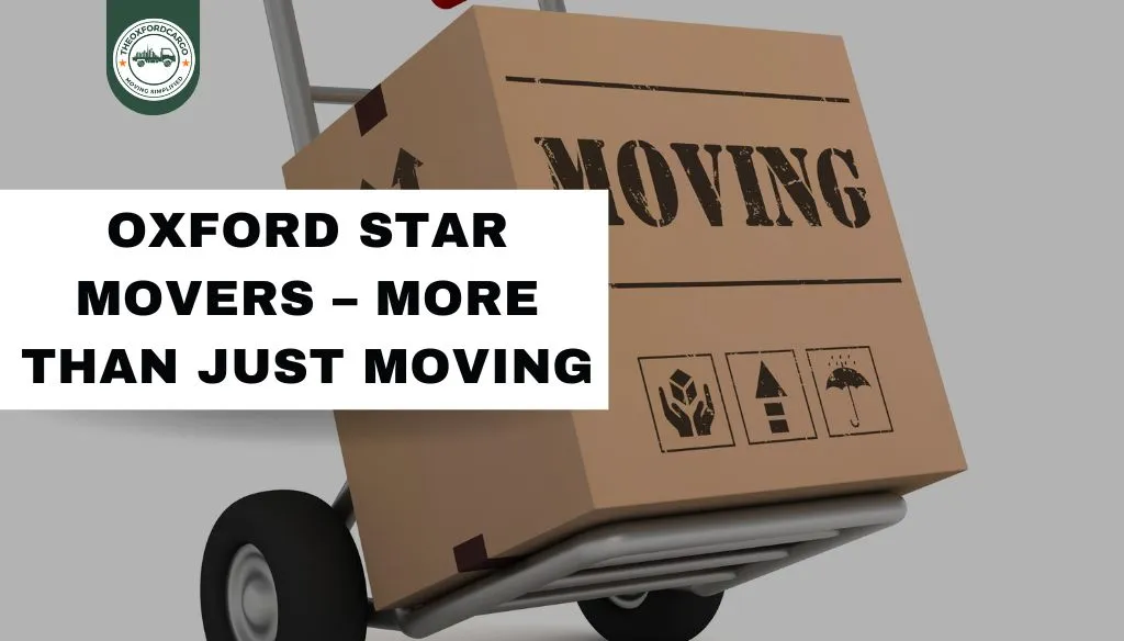 Oxford Star Movers – More Than Just Moving