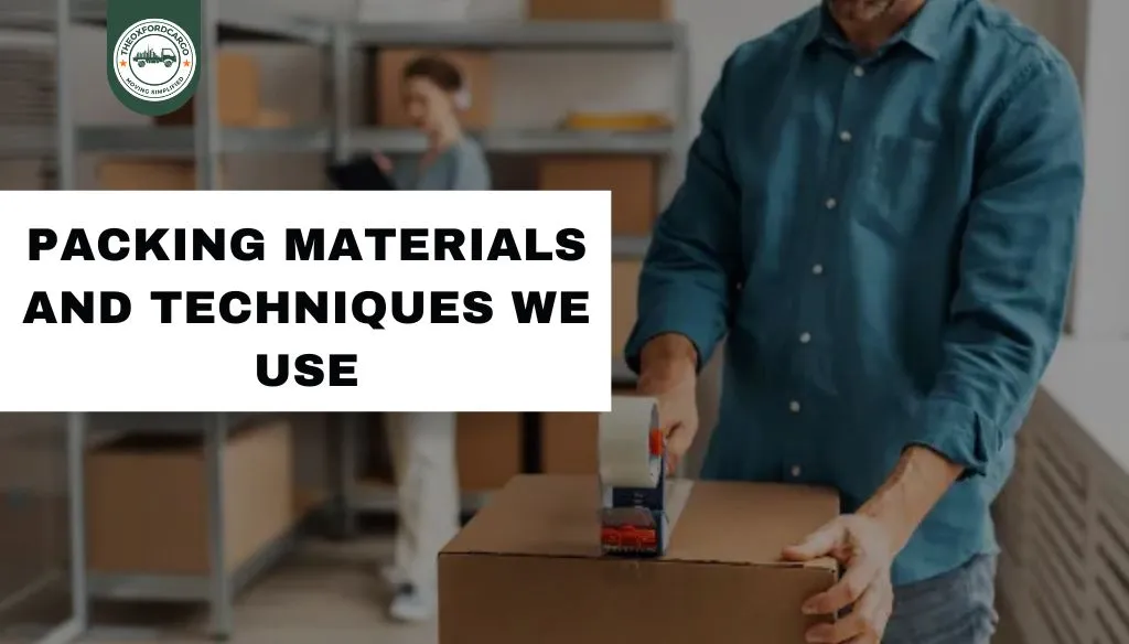 Packing Materials and Techniques We Use