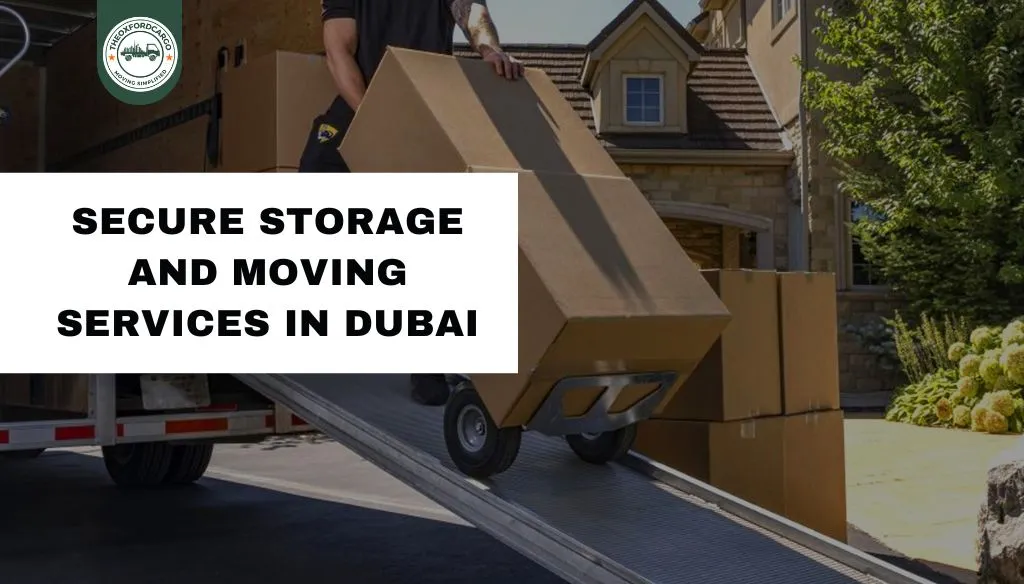 Secure Storage and Moving Services in Dubai