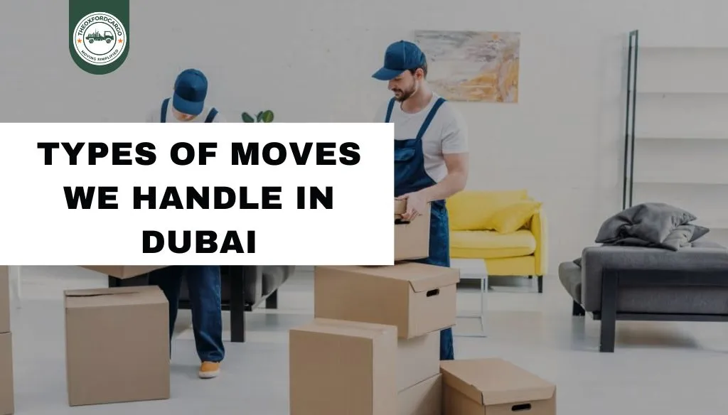 Types of Moves We Handle in Dubai