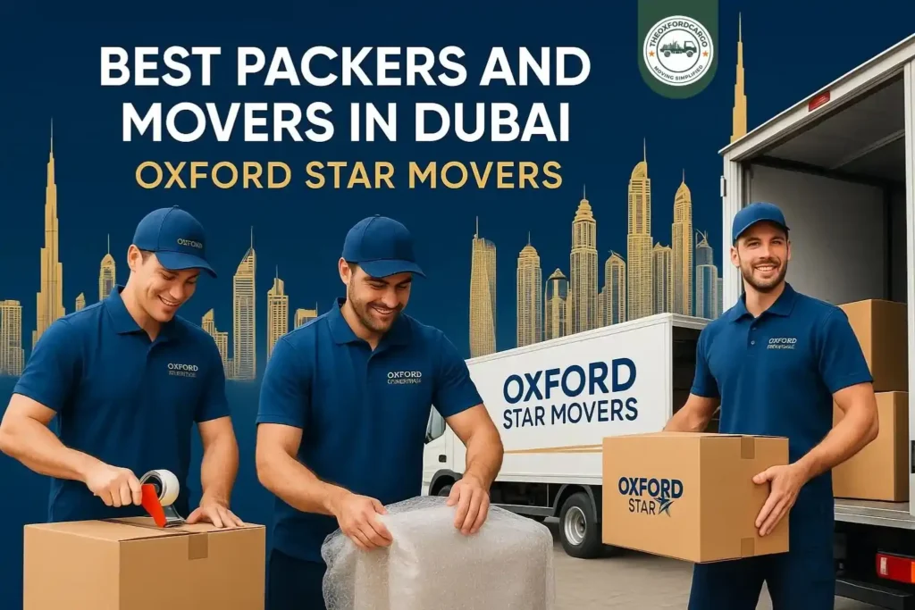 Best Packers and Movers in Dubai – Reliable Services by Oxford Star Movers