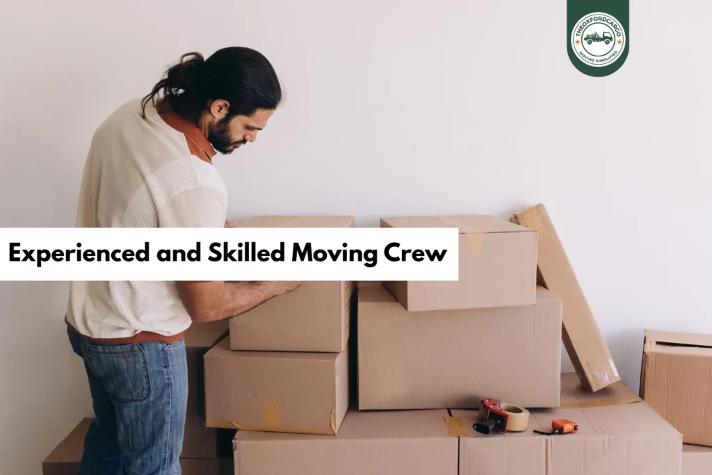 Experienced and Skilled Moving Crew