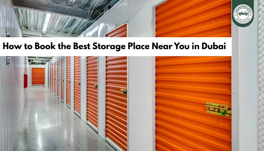 How to Book the Best Storage Place Near You in Dubai