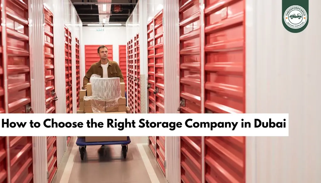 How to Choose the Right Storage Company in Dubai
