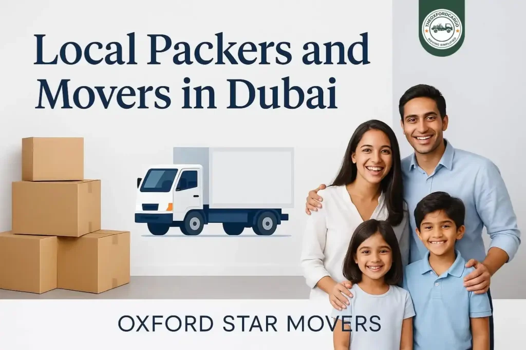 Local Packers and Movers in Dubai – Oxford Star Movers' Reliable Relocation Solutions