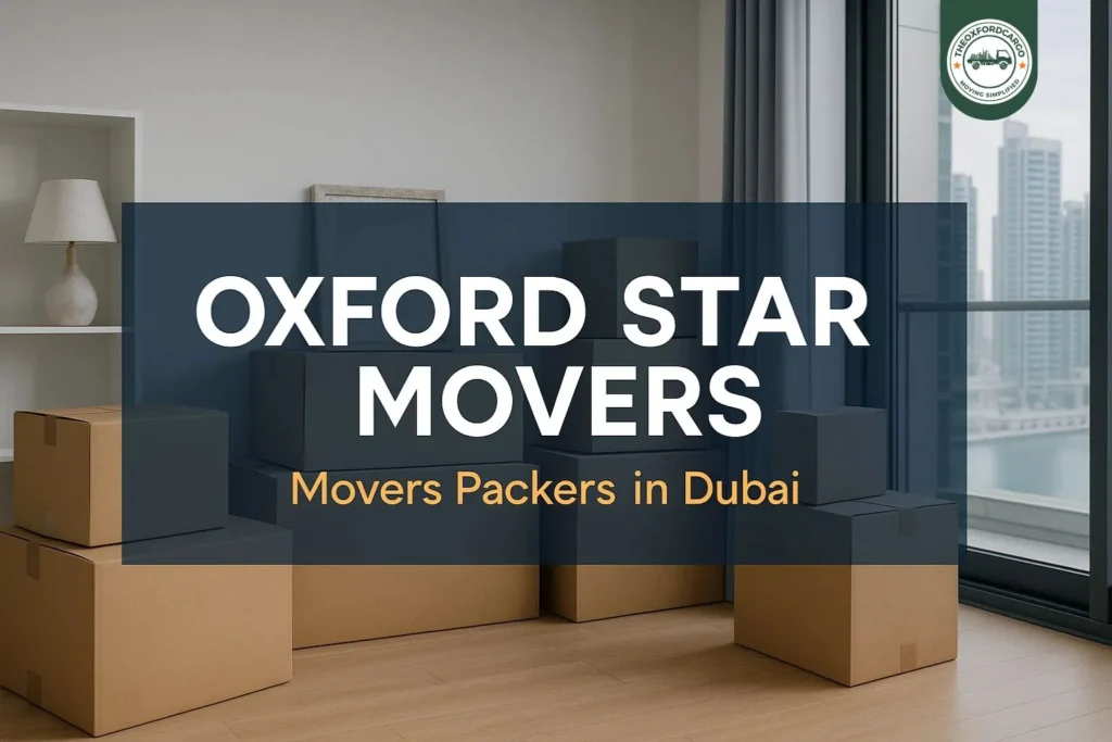 Movers Packers in Dubai – Expert Relocation by Oxford Star Movers