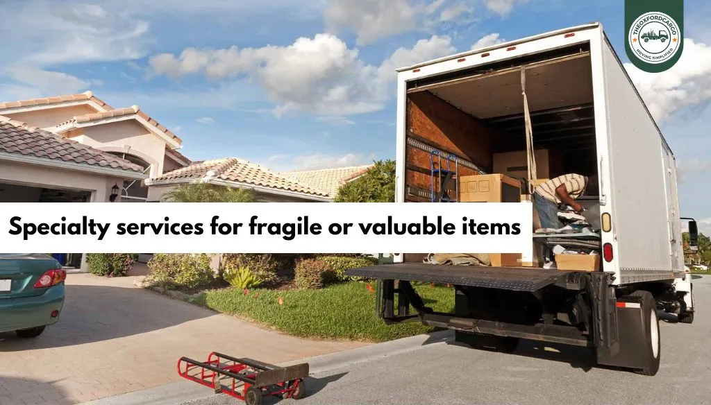 Specialty services for fragile or valuable items