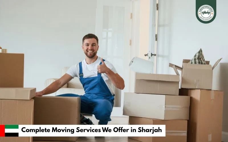 Complete Moving Services We Offer in Sharjah