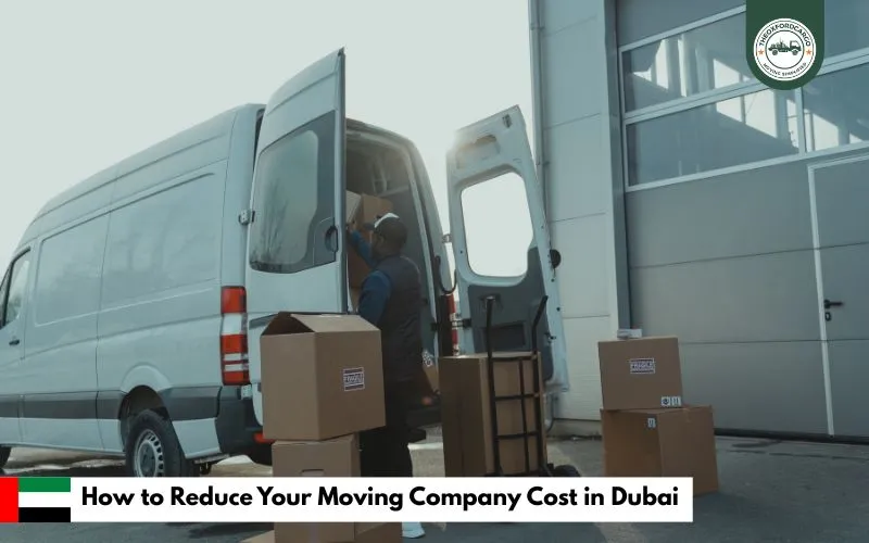 How to Reduce Your Moving Company Cost in Dubai