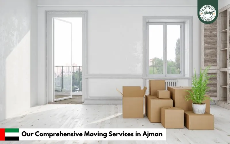Our Comprehensive Moving Services in Ajman
