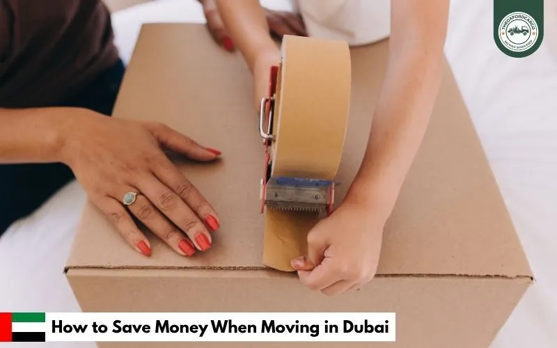 How to Save Money When Moving in Dubai